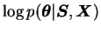 $ \log p(\boldsymbol{\theta}\vert \boldsymbol{S}, \boldsymbol{X})$