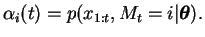 $\displaystyle \alpha_i(t) = p(x_{1:t}, M_t = i \vert \boldsymbol{\theta}).$