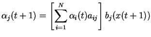 $\displaystyle \alpha_j(t+1) = \left[ \sum_{i=1}^N \alpha_i(t) a_{ij} \right] b_j(x(t+1))$