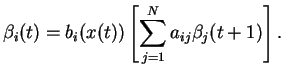 $\displaystyle \beta_i(t) = b_i(x(t)) \left[ \sum_{j=1}^N a_{ij} \beta_j(t+1) \right].$