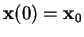 $ \mathbf{x}(0) = \mathbf{x}_0$