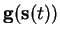 $\displaystyle \mathbf{g}(\mathbf{s}(t))$