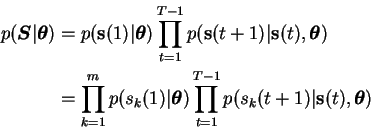 \begin{displaymath}\begin{split}p(\boldsymbol{S}\vert \boldsymbol{\theta}) &= p(...
... p(s_k(t+1)\vert\mathbf{s}(t), \boldsymbol{\theta}) \end{split}\end{displaymath}