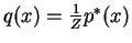 $ q(x) = \frac{1}{Z} p^*(x)$