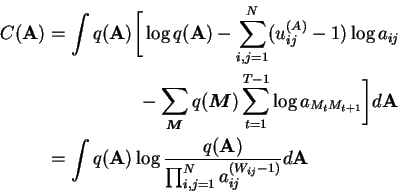 \begin{displaymath}\begin{split}C(\mathbf{A}) &= \int q(\mathbf{A}) \bigg[ \log ...
...{\prod_{i,j=1}^N a_{ij}^{(W_{ij} - 1)}} d\mathbf{A} \end{split}\end{displaymath}