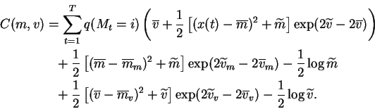 \begin{displaymath}\begin{split}C(m, v) &= \sum_{t=1}^T q(M_t = i) \left(\overli...
...\overline{v}_{v}) - \frac{1}{2} \log \widetilde{v}. \end{split}\end{displaymath}