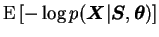 $ \operatorname{E}\left[ - \log p(\boldsymbol{X}\vert \boldsymbol{S}, \boldsymbol{\theta}) \right]$