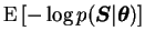 $ \operatorname{E}\left[ - \log
p(\boldsymbol{S}\vert \boldsymbol{\theta}) \right]$