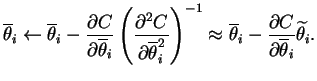 $\displaystyle \overline{\theta}_i \leftarrow \overline{\theta}_i - \frac{\parti...
...heta}_i - \frac{\partial C}{\partial \overline{\theta}_i} \widetilde{\theta}_i.$