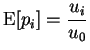 $\displaystyle \operatorname{E}[ p_i ] = \frac{u_i}{ u_0 }$