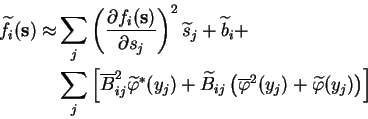 \begin{displaymath}\begin{split}\widetilde{f}_i(\mathbf{s}) \approx &\sum_j \lef...
...}^2(y_j) + \widetilde{\varphi}(y_j) \right) \right] \end{split}\end{displaymath}