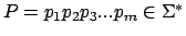 $P=p_1p_2p_3 ... p_m \in \Sigma^*$