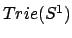 $Trie(S^1)$