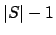 $\vert S\vert-1$