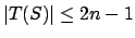 $\vert T(S)\vert \leq 2n-1$