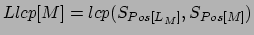 $Llcp[M]=lcp(S_{Pos[L_M]}, S_{Pos[M]})$