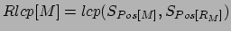 $Rlcp[M]=lcp(S_{Pos[M]}, S_{Pos[R_M]})$