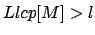 $Llcp[M]>l$
