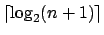 $\lceil \log_2(n+1) \rceil$