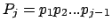 $P_j=p_1p_2...p_{j-1}$