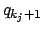 $q_{k_j+1}$