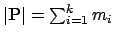 $\vert \mathbf{P} \vert= \sum_{i=1}^{k} m_i$