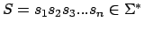 $S=s_1s_2s_3 ... s_n \in \Sigma^*$