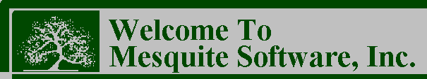  Welcome to Mesquite Software